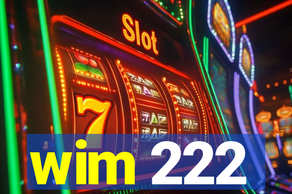 wim 222
